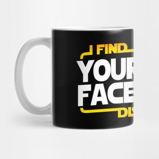 I FIND YOUR LACK OF FACEMASKS DISTURBING Mug